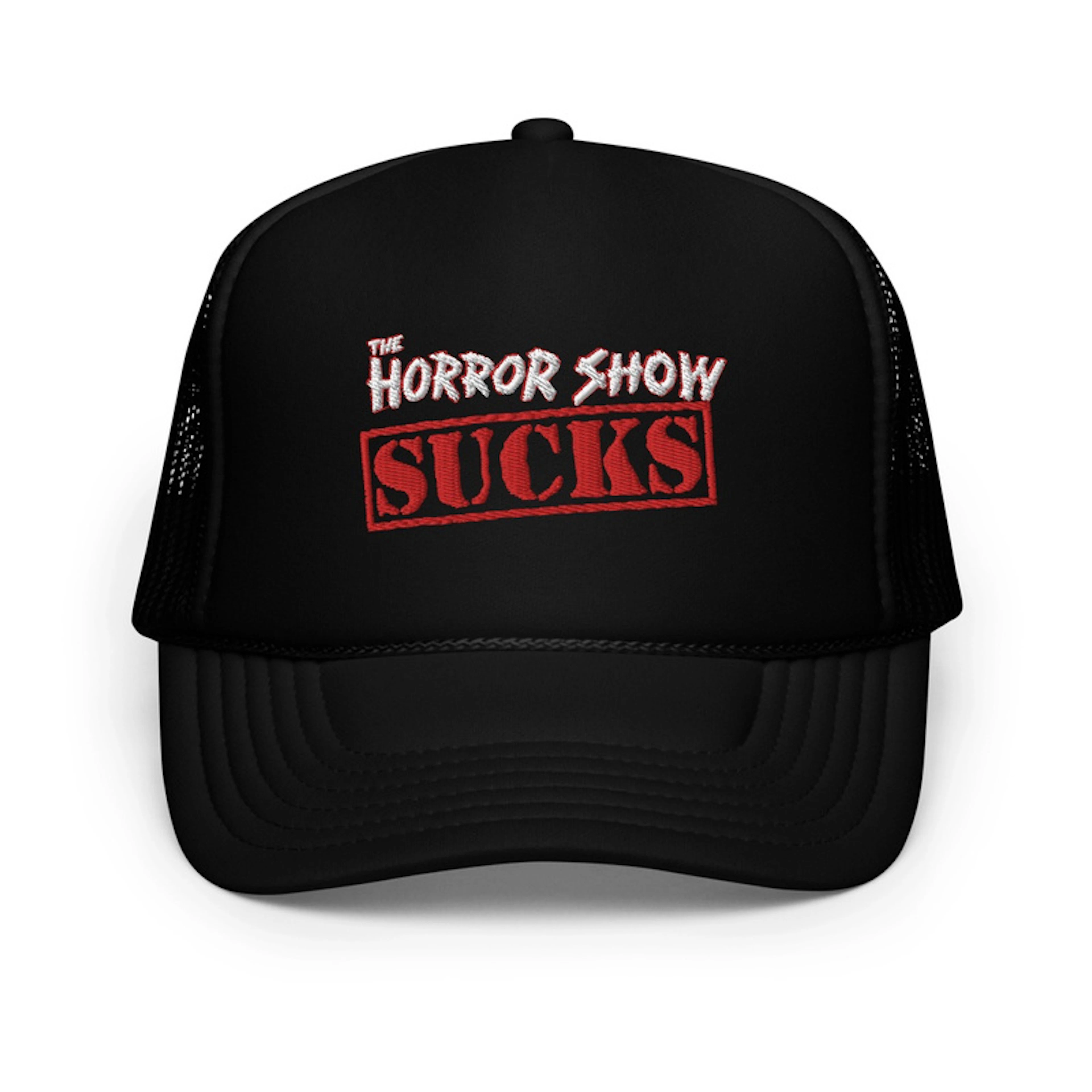 The Horror Show Sucks Foam Trucker Hat